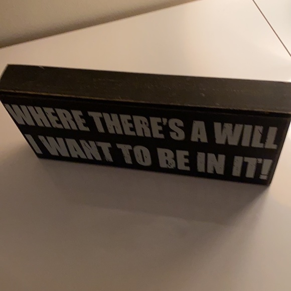 “I want to be in the will” plaque!  Sturdy, nice size.NWOtags - Picture 4 of 12